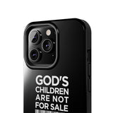 God's Children Are Not For Sale Phone Case