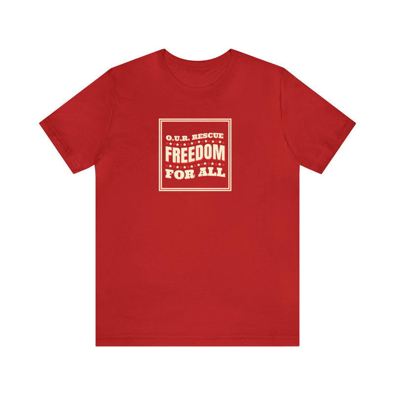 O.U.R. Freedom For All Tee