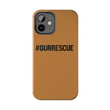 #OURRESCUE Phone Case
