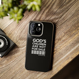 God's Children Are Not For Sale Phone Case